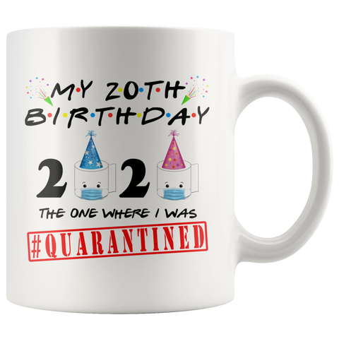 20th BIRTHDAY Quarantine Toilet Paper Mug Gift|Toilet Paper Crisis Funny Birthday Gift|The One Where I Was Quarantined FRIENDS Birthday Gift