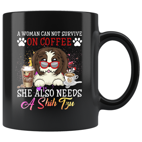 A Woman Can Not Survive On Coffee She Also Needs a Shih Tzu - Rainbow Text
