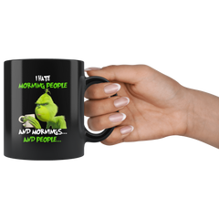 Grinch I Hate Morning People And Mornings And People Grinch Funny Black Coffee Mug Gift