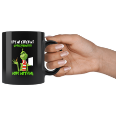 Grinch Let Me Check My GiveaShitometer Grinch Funny Black Coffee Mug Gift