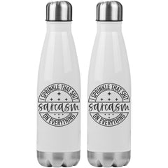 20 OZ INSULATED WATER BOTTLE - SARCASM - I SPRINKLE THAT SHIT ON EVERYTHING