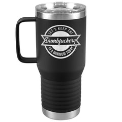20 OZ TRAVEL TUMBLER - LET'S KEEP THE DUMBFUCKERY TO A MINIMUM TODAY -NewV2