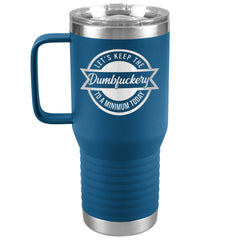 20 OZ TRAVEL TUMBLER - LET'S KEEP THE DUMBFUCKERY TO A MINIMUM TODAY -NewV2