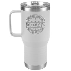 20 oz Travel Tumbler -SARCASM - I Sprinkle That Shit On Everything