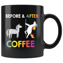 Unicorn Pole Dancers BEFORE and AFTER COFFEE Funny Unicorn Coffee Mug and Tea Mug Unicorn Black Ceramic Mug Gift