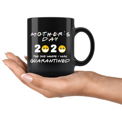 Funny MOTHERS Day Quarantine Mug 2020 Mothers Day Gift FRIENDS Parody Mom Gift|The One Where I Was Quarantined