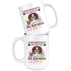 A Woman Can Not Survive On Coffee She Also Needs a Shih Tzu White