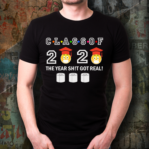 Class Of 2020 The Year Shit Got Real Toilet Paper Funny Black Graduation TShirt