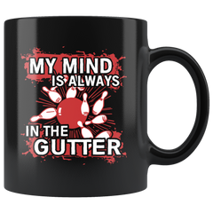 BOWLING MUG: MY MIND IS ALWAYS IN THE GUTTER