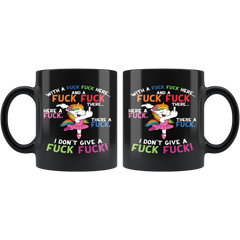 Unicorn With A Fuck Fuck Here And A Fuck Fuck There I Don't Give A Fuck Mug Black Ceramic Funny Mug Gift