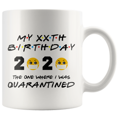 Personalized Quarantine Birthday Color Mug, The One Where I Was Quarantined FRIENDS Birthday Gift, Funny Social Distancing Birthday Gift