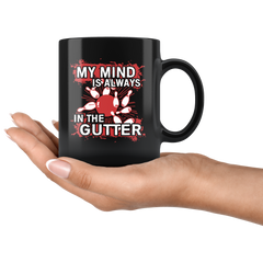 BOWLING MUG: MY MIND IS ALWAYS IN THE GUTTER