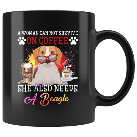 A Woman Can Not Survive On Coffee She Also Needs a Beagle