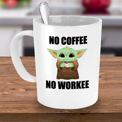 No Coffee No Workee - Yoda Funny Coffee Mug