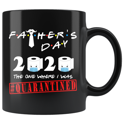 FATHERS Day Quarantine Toilet Paper Crisis Funny Dad Gift|Funny Toilet Paper Mug Gift for DAD Fathers Day 2020|The One Where Quarantined Mug