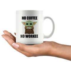 No Coffee No Workee - Yoda Funny Coffee Mug