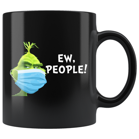 Grinch - Ew People Funny Grinch with Mask Funny Mug - Black Mug