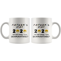 Funny FATHERS Day Quarantine Mug 2020 Fathers Day Gift FRIENDS Parody Dad Gift