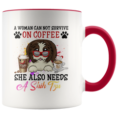 A Woman Can Not Survive On Coffee She Also Needs a Shih Tzu Color Mug