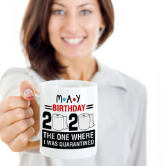 May Birthday Quarantine Toilet Paper Mug 2020 Funny MAY BIRTHDAY Gift|The One Where I Was Quarantined FRIENDS Parody Birthday Gift