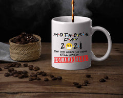 2021 MOTHERS Day FRIENDS Quarantined Mug