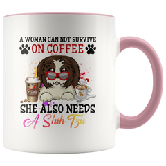 A Woman Can Not Survive On Coffee She Also Needs a Shih Tzu Color Mug