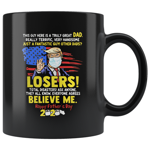 FATHERS Day 2020 Quarantine Funny Trump Coffee Mug for Dad|Trump Fathers Day Mug|Donald Trump gag gift Mug for Fathers Day|Your a Great Dad