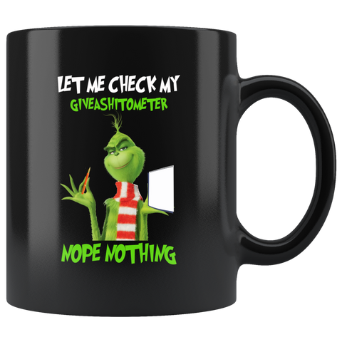 Grinch Let Me Check My GiveaShitometer Grinch Funny Black Coffee Mug Gift