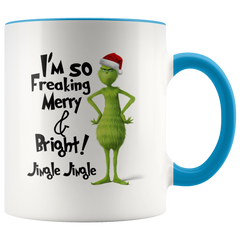 Grinch I'm So Freaking Merry and Bright Jingle Jingle Grinch Funny Coffee Mug Gift