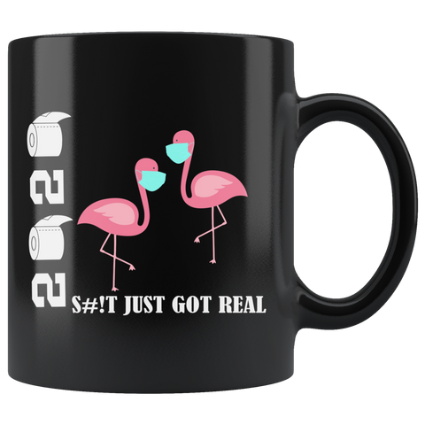 Funny Flamingo Toilet Paper Coffee Mug|2020 Pandemic Birthday Gift|S#!T Just Got Real