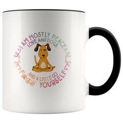 I Am Mostly Peace Love And Dogs and a Little Go F#!$ Yourself Color Mug