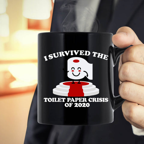 Mug Toilet Paper Funny|I Survived Toilet Paper Crisis Shortage 2020 Fun Mug Gift