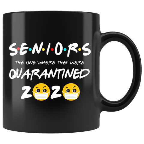 Senior 2020 Friends Mug Class of 2020 Funny Black Graduation Mug Gift|The One Where They Were Quarantined Funny Mug