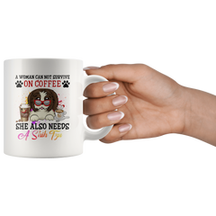 A Woman Can Not Survive On Coffee She Also Needs a Shih Tzu White